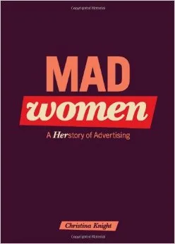 Mad Women - A Herstory of Advertising