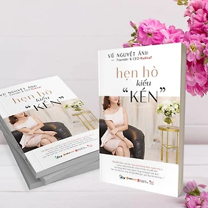 “Hẹn hò kiểu Kén” – Cuốn sách “dating” thời hiện đại