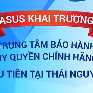 Trung tâm bảo hành ủy quyền chính hãng ASUS tại Thái Nguyên