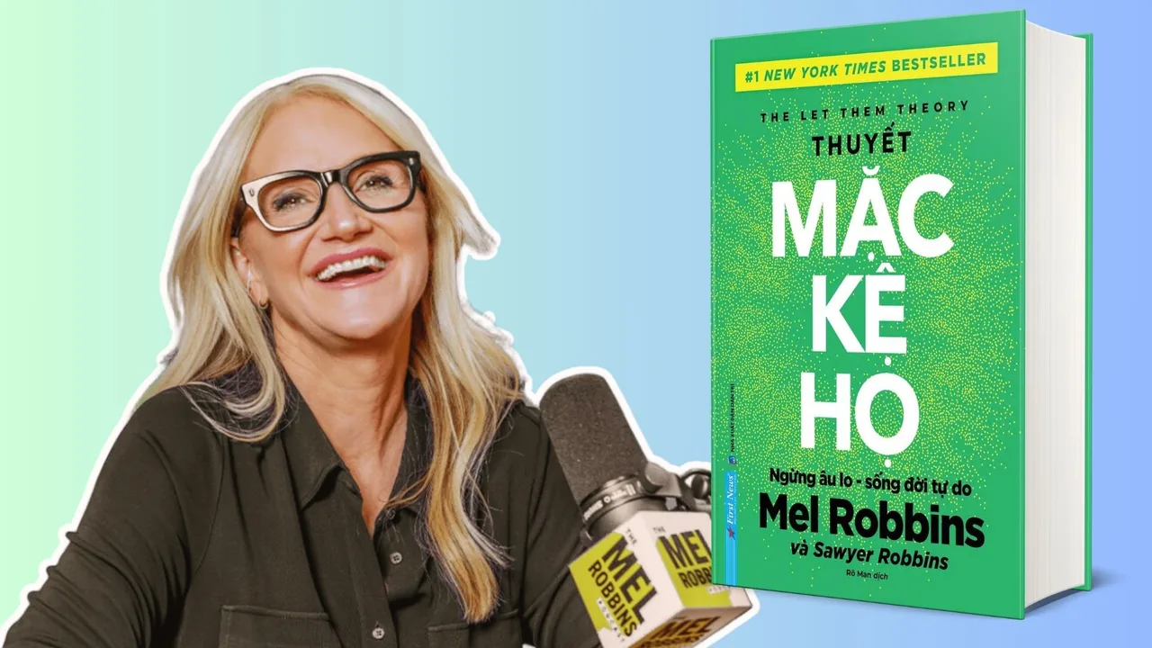 Mel Robbins và cuốn sách Thuyết Mặc Kệ Họ