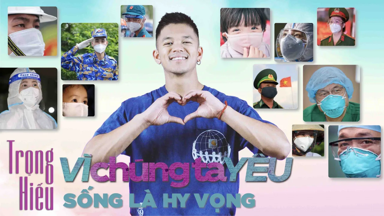 Trọng Hiếu Vì Chúng ta yêu sống là hy vọng