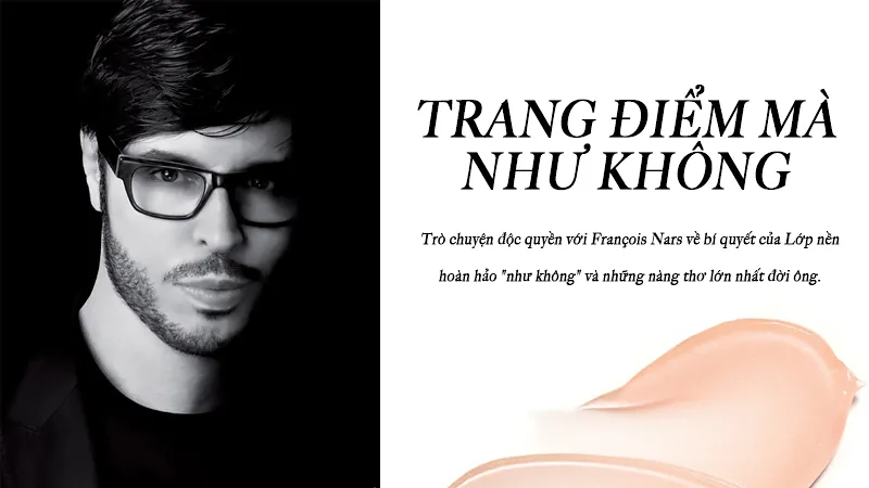 Francois Nars phỏng vấn độc quyền 2 Francois Nars phỏng vấn độc quyền 2
