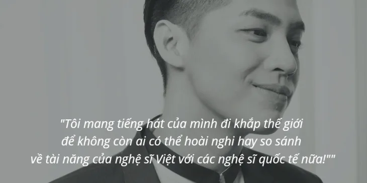Những câu nói đầy chất lượng của Noo Phước Thịnh Những câu nói đầy chất lượng của Noo Phước Thịnh