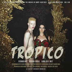 Phim ngắn Tropico của Lana Del Rey