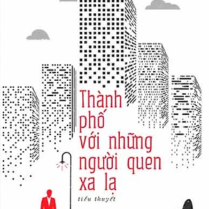 Tiểu thuyết Hàn Quốc: Thành Phố Với Những Người Quen Xa Lạ