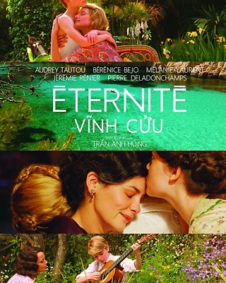 Éternité (Vĩnh Cửu) Trần Anh Hùng: Thế giới của tình yêu duy mỹ