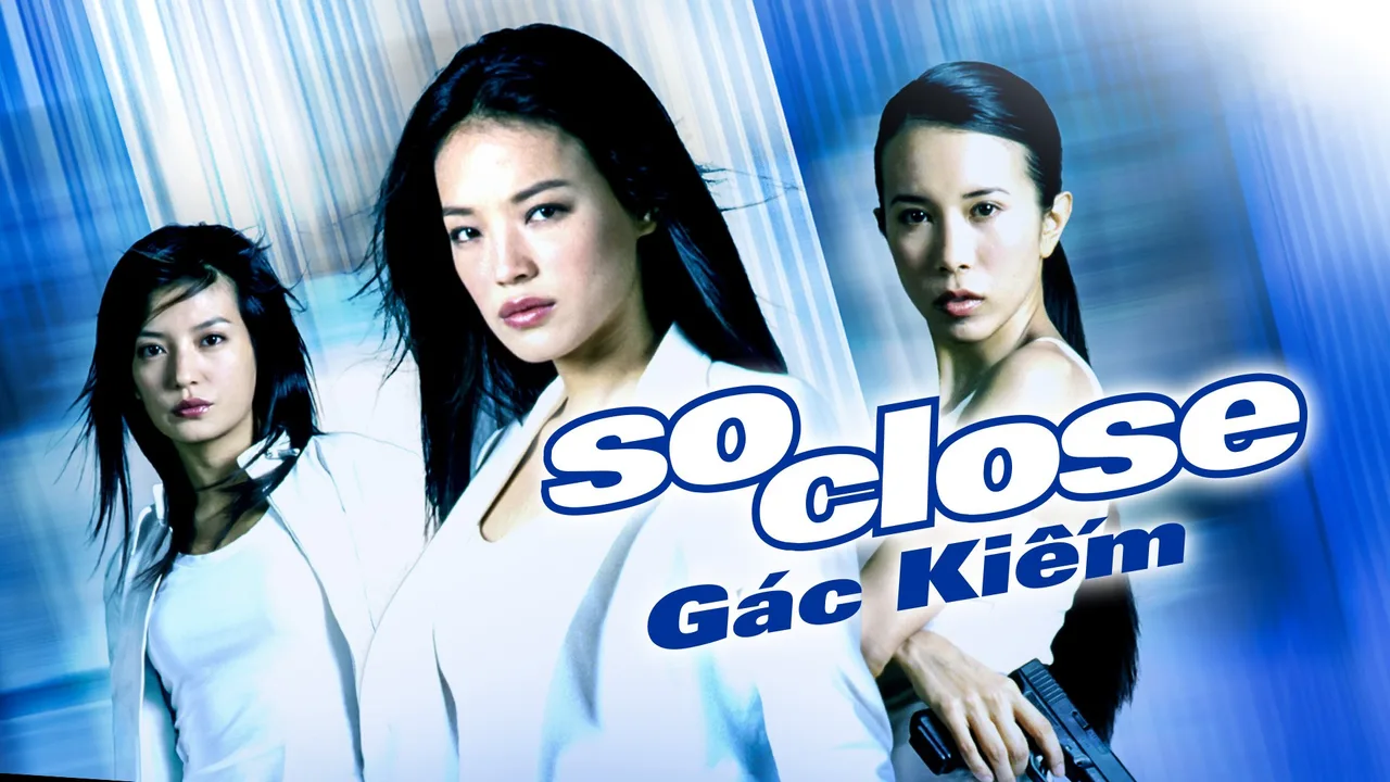 Gác kiếm - So Close (2002)