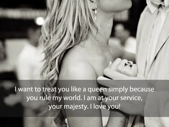 I want to treat you like a Queen