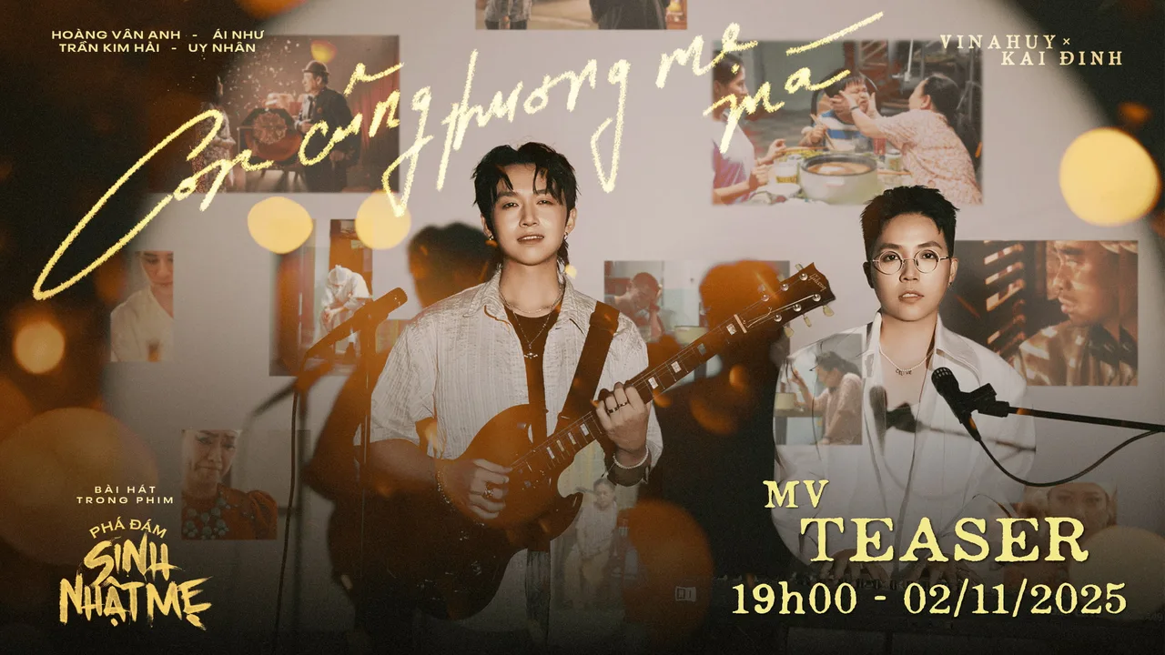 Kai Đinh sáng tác "Con cũng thương mẹ mà" - OST thứ hai của phim "Phá đám: Sinh nhật mẹ"