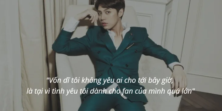 Những câu nói đầy chất lượng của Noo Phước Thịnh Những câu nói đầy chất lượng của Noo Phước Thịnh