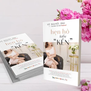 “Hẹn hò kiểu Kén” – Cuốn sách “dating” thời hiện đại